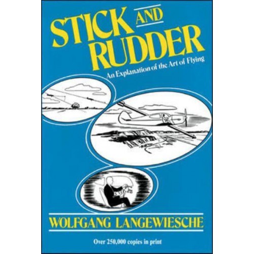 Stick and Rudder An Explanation of the Art of Flying