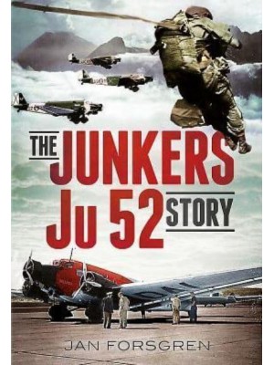 The Junkers Ju 52 Story