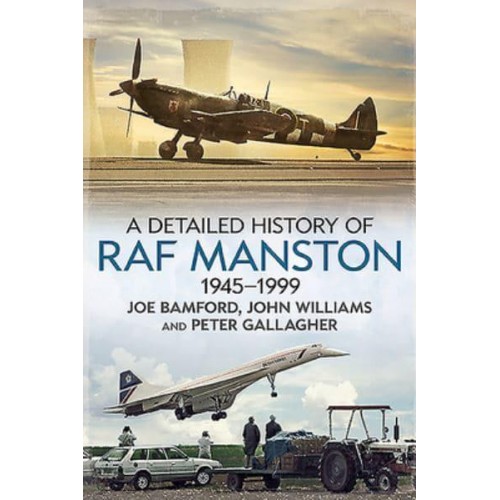 A Detailed History of RAF Manston 1945-1999