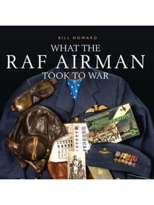 What the RAF Airman Took to War - Shire General