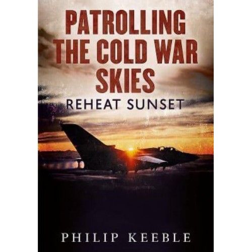 Patrolling the Cold War Skies Reheat Sunset