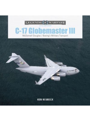 C-17 Globemaster III McDonnell Douglas & Boeing's Military Transport