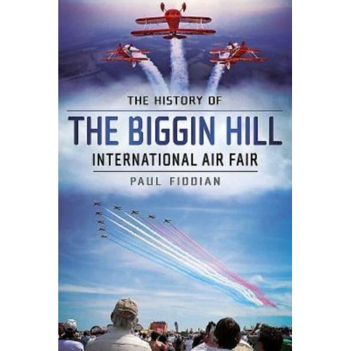 The History of the Biggin Hill International Air Fair