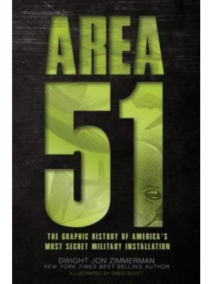 Area 51 The Graphic History of America's Most Secret Military Installation