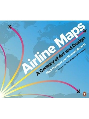 Airline Maps A Century of Art and Design