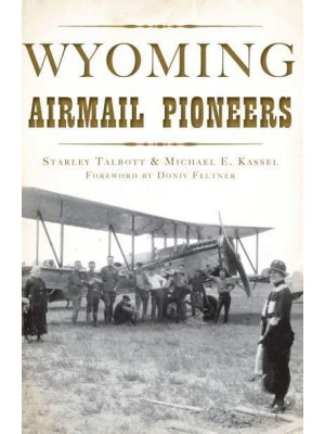 Wyoming Airmail Pioneers - Transportation