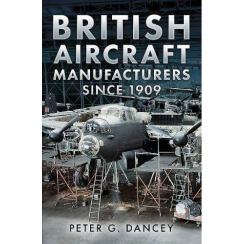 British Aircraft Manufacturers Since 1909