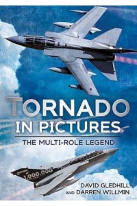 Tornado in Pictures The Multi-Role Legend