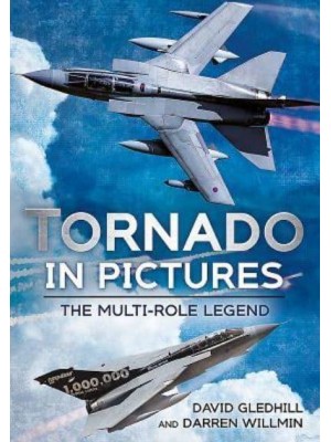 Tornado in Pictures The Multi-Role Legend