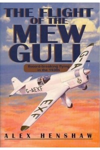 The Flight of the Mew Gull Record-Breaking Flying in the 1930S