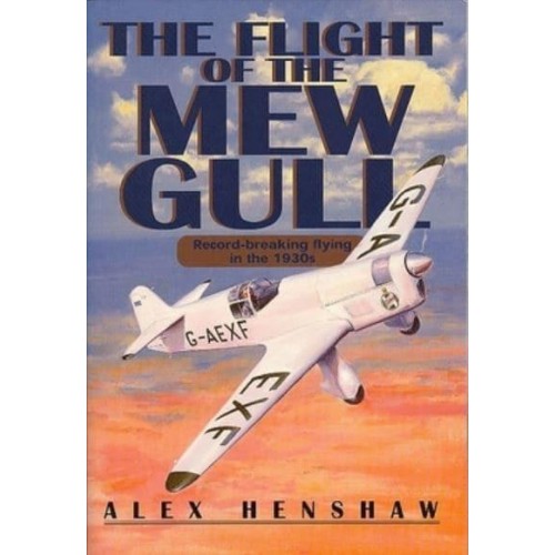 The Flight of the Mew Gull Record-Breaking Flying in the 1930S