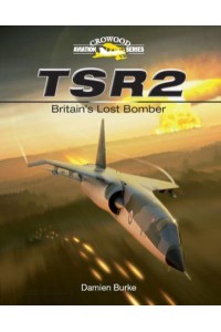 TSR2 Britain's Lost Bomber - Crowood Aviation Series