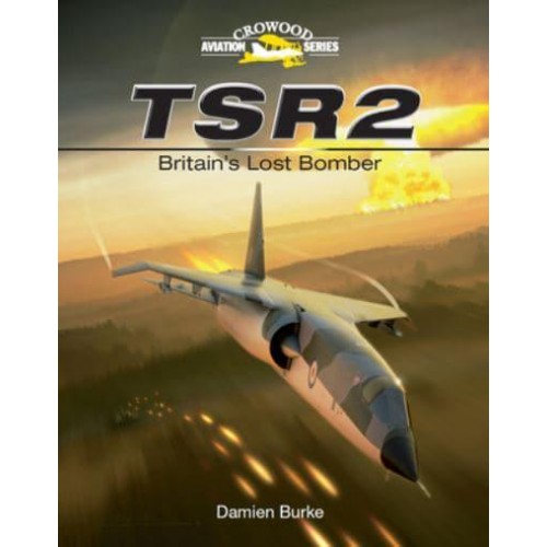 TSR2 Britain's Lost Bomber - Crowood Aviation Series