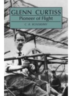 Glenn Curtiss, Pioneer of Flight