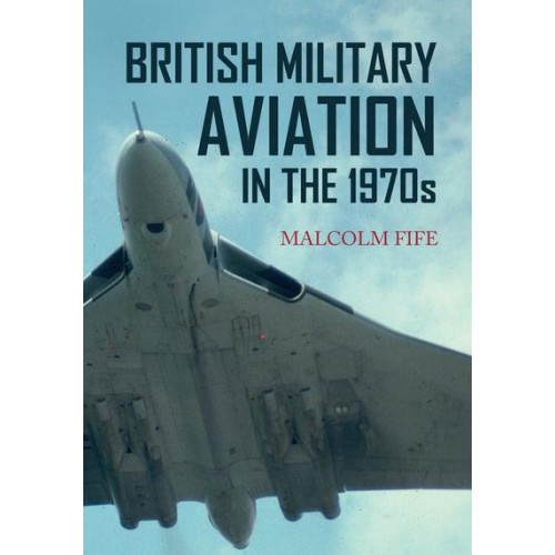 British Military Aviation in the 1970S