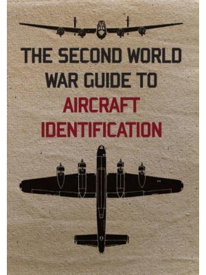 The Second World War Guide to Aircraft Identification