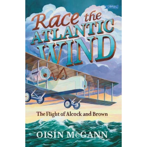 Race the Atlantic Wind The Flight of Alcock and Brown