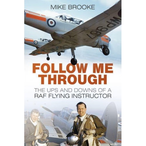 Follow Me Through The Ups and Downs of a RAF Flying Instructor