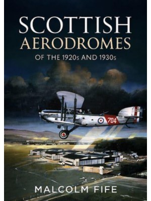 Scottish Aerodromes of the 1920S and 1930S