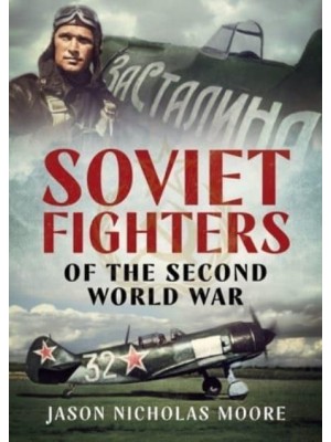 Soviet Fighters of the Second World War