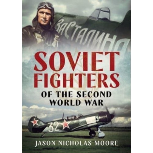 Soviet Fighters of the Second World War