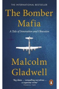 The Bomber Mafia A Tale of Innovation and Obsession