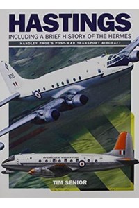 Handley Page Hastings Including a Brief History of the Hermes