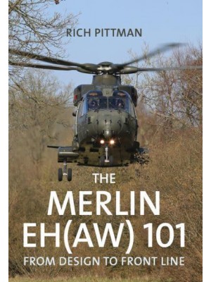 The Merlin EH(aw) 101 From Design to Front Line