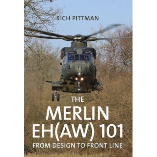 The Merlin EH(aw) 101 From Design to Front Line