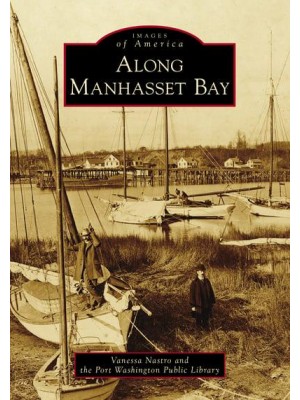 Along Manhasset Bay - Images of America