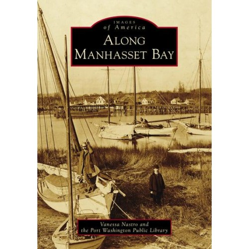 Along Manhasset Bay - Images of America