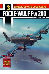 Eagles of the Luftwaffe Focke-Wulf Fw 200 Condor