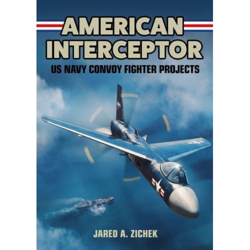 American Interceptors US Navy Convoy Fighter Projects