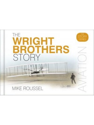 The Wright Brothers Story - Story Of