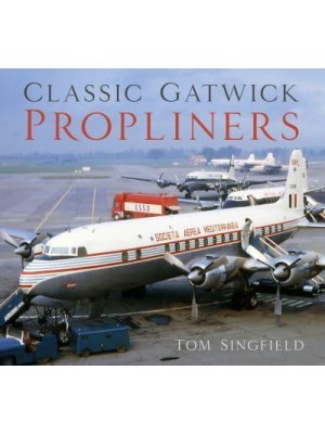 Classic Gatwick Propliners