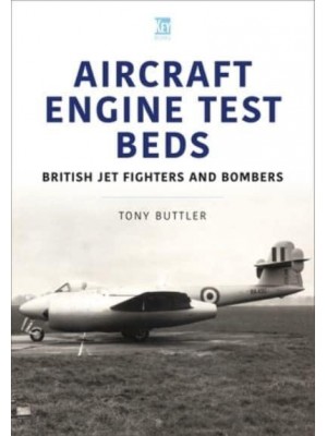 Aircraft Engine Test Beds British Jet Fighters and Bombers