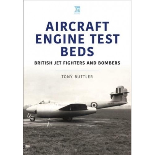 Aircraft Engine Test Beds British Jet Fighters and Bombers