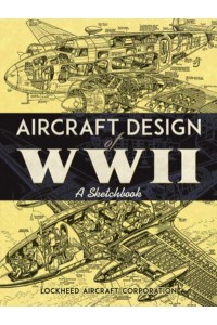 Aircraft Design of WWII A Sketchbook