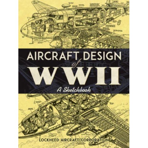 Aircraft Design of WWII A Sketchbook