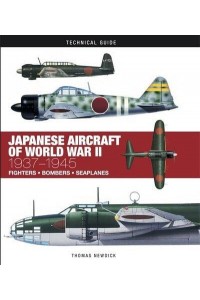 Japanese Aircraft of World War II 1937-1945 - Technical Guide