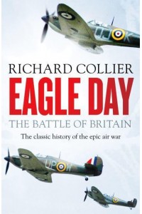 Eagle Day The Battle of Britain