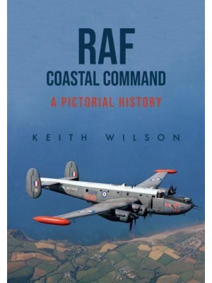 RAF Coastal Command A Pictorial History