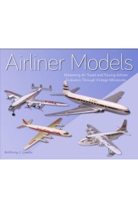 Airliner Models Marketing Air Travel and Tracing Airliner Evolution Through Miniatures