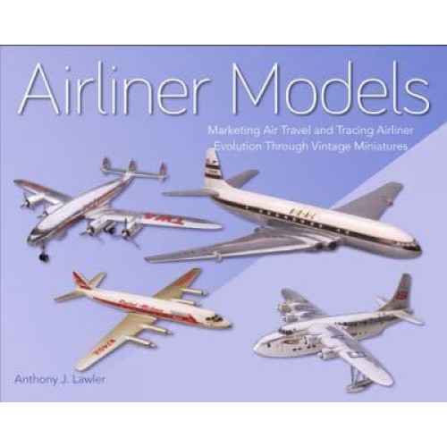 Airliner Models Marketing Air Travel and Tracing Airliner Evolution Through Miniatures