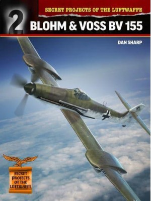 Blohm & Voss BV 155 - Secret Projects of the Luftwaffe