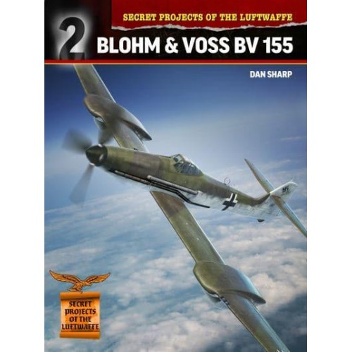 Blohm & Voss BV 155 - Secret Projects of the Luftwaffe
