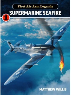 Supermarine Seafire - Fleet Air Arm Legends