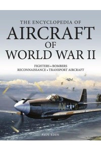 The Encyclopedia of Aircraft of World War II