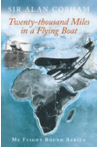 Twenty-Thousand Miles in a Flying-Boat