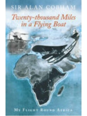 Twenty-Thousand Miles in a Flying-Boat